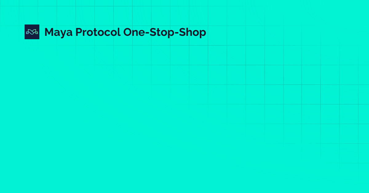 Technical overview FL | Maya Protocol One-Stop-Shop