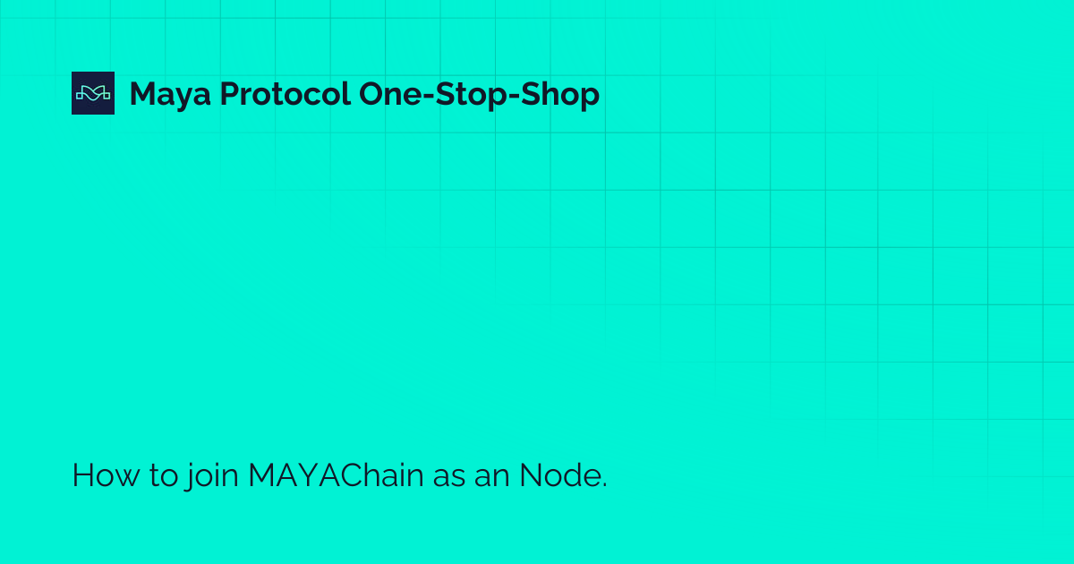 Joining | Maya Protocol One-Stop-Shop